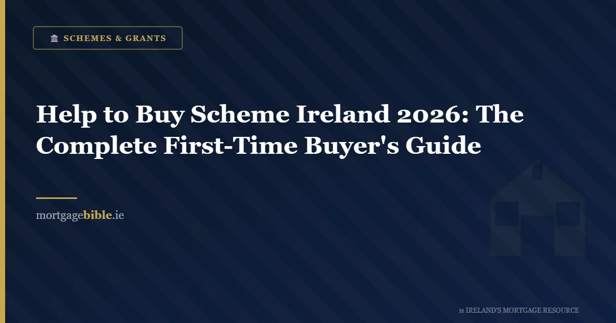 Help to Buy Scheme Ireland 2026: The Complete First-Time Buyer’s Guide