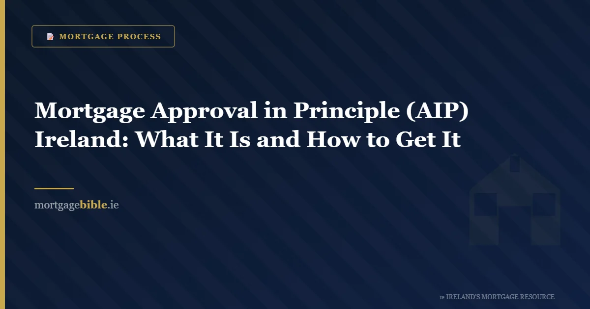 Mortgage Approval in Principle (AIP) Ireland: What It Is and How to Get It